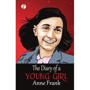 The Diary of a Young Girl -- Anne Frank